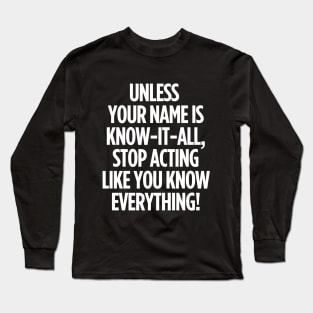 I'm just saying! Long Sleeve T-Shirt